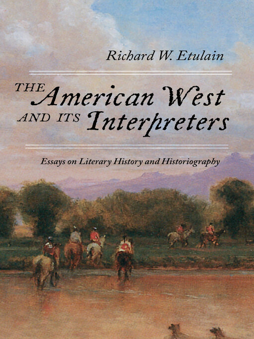 Title details for The American West and Its Interpreters by Richard W. Etulain - Wait list